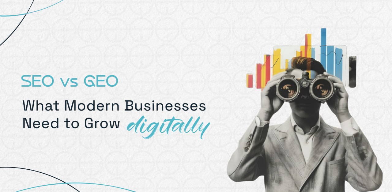 SEO vs GEO: What Modern Businesses Need to Grow Digitally